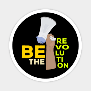 Be the Revolution Magnet